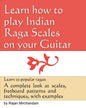 Learn How to Play Indian Raga Scales on your Guitar: A complete look at Raga scales, fret board patterns and techniques, with examples. - Paperback