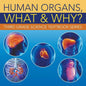 Human Organs, What & Why?: Third Grade Science Textbook Series - Paperback