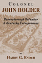Colonel John Holder Boonesborough Defender & Kentucky Entrepreneur - Paperback