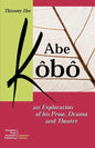Abe Kobo an Exploration of His Prose, Drama and Theatre - Paperback