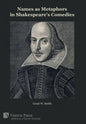 Names as Metaphors in Shakespeare's Comedies - Hardcover