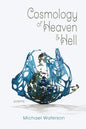 Cosmology of Heaven and Hell - Paperback