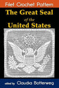 The Great Seal of the United States Filet Crochet Pattern: Complete Instructions and Chart - Paperback