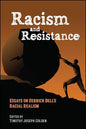Racism and Resistance: Essays on Derrick Bell's Racial Realism - Hardcover