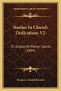 Studies In Church Dedications V2: Or England's Patron Saints (1899) - Paperback