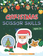 Christmas Scissor Skills: Cut and Paste Workbook with Santa Claus, Reindeer, Snowmen and More - Perfect Gift for Kids, Toddlers and Preschoolers Ages - Paperback