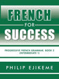 French for Success: Progressive French Grammar. Book 2 (Intermediate 1) - Paperback