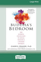 Buddha's Bedroom: The Mindful Loving Path to Sexual Passion and Lifelong Intimacy (16pt Large Print Edition) - Paperback