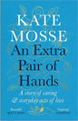 An Extra Pair of Hands: A Story of Caring and Everyday Acts of Love - Paperback