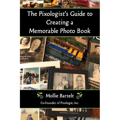 The Pixologist's Guide to Creating a Memorable Photo Book - Paperback