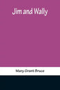 Jim and Wally - Paperback