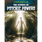 Science of Psychic Powers - Library Binding