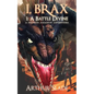 I, Brax: 1. a Battle Divine (a Dragon Assassin Adventure) - Paperback