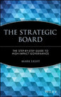 The Strategic Board: The Step-By-Step Guide to High-Impact Governance - Hardcover