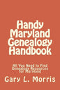Handy Maryland Genealogy Handbook: All You Need to Find Genealogy Resources for Maryland - Paperback