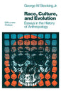 Race, Culture, and Evolution: Essays in the History of Anthropology - Paperback