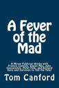 A Fever of the Mad: A Movie Publicist Works with Francis Coppola, Elaine May, John Cassavetes, Peter Falk, and Richard Gere and Survives to Tell the T - Paperback