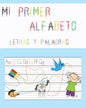 Mi primer alfabeto, letras y palabras: Escritura alfabeto para niños, trazado de letras, primeros pasos - Paperback