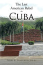 The Last American Rebel in Cuba - Paperback