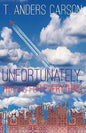Unfortunately, Thanks for Everything - Paperback