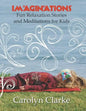 Imaginations: Fun Relaxation Stories and Meditations for Kids - Paperback