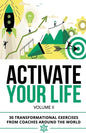Activate Your Life: 30 Transformational Exercises From Coaches Around The World (Volume II) - Paperback