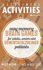 Alzheimers Activities: Easy Memory Brain Games for Adults, Seniors, and Dementia/ Alzheimer Patients - Paperback