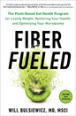 Fiber Fueled: The Plant-Based Gut Health Program for Losing Weight, Restoring Your Health, Andoptimizing Your Microbiome - Hardcover