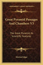 Great Pyramid Passages And Chambers V3: The Great Pyramid, Its Scientific Features - Paperback