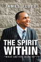 The Spirit Within: "What Are You Made Of"? - Paperback