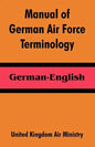Manual of German Air Force Terminology: German-English - Paperback