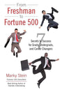 From Freshman to Fortune 500: 7 Secrets to Success for Grads, Undergrads, and Career Changers - Paperback