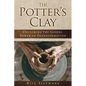 The Potter's Clay: Unlocking the Gospel Power of Transformation - Paperback