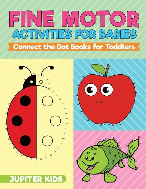 Fine Motor Activities for Babies - Connect the Dot Books for Toddlers - Paperback