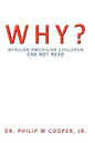 Why?: African American Children Can Not Read - Paperback