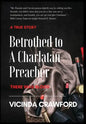 Betrothed to A Charlatan Preacher - Hardcover