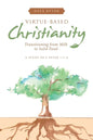 Virtue-Based Christianity: Transitioning from Milk to Solid Food - Paperback