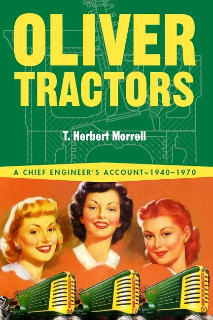 Oliver Tractors 1940-1960: An Engineer's Story - Paperback