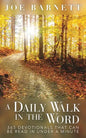 A Daily Walk in the Word: 365 Devotionals That Can Be Read in Under a Minute - Paperback