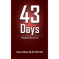 43 Days: A Surgeon's Wake up Call - Hardcover