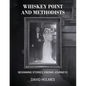 Whiskey Point and Methodists: Beginning stories, Ending Journeys - Paperback