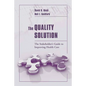 The Quality Solution: The Stakeholder's Guide to Improving Health Care: The Stakeholder's Guide to Improving Health Care - Paperback