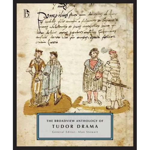 The Broadview Anthology of Tudor Drama - Paperback