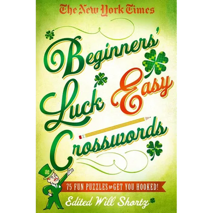 The New York Times Beginners' Luck Easy Crosswords: 75 Fun Puzzles to Get You Hooked! - Paperback