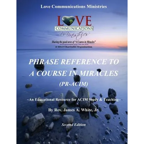Phrase Reference to A Course in Miracles (PR-ACIM): An Educational Resource for ACIM Study & Teaching - Paperback