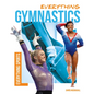 Everything Gymnastics - Library Binding