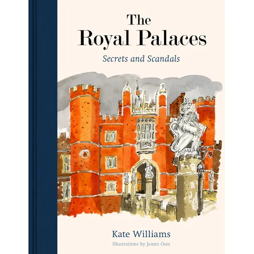 The Royal Palaces: Secrets and Scandals - Hardcover