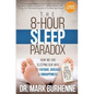 The 8-Hour Sleep Paradox: How We Are Sleeping Our Way to Fatigue, Disease and Unhappiness - Paperback