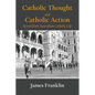 Catholic Thought and Catholic Action: Scenes from Australian Catholic Life - Paperback