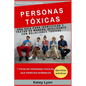 Personas Toxicas: Una Guía para Identificar Y Tratar De Manera Inteligente Con Relaciones Tóxicas: 7 Personas Tóxicas Que Pensamos Que Son Normales - Paperback